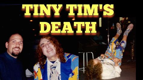 how did tiny tim died|Tiny Tims Death: A Truly Sad & Peculiar Story